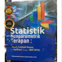 Statistik nonparametrik terapan : teori, contoh kasus dan aplikasi dengan IBM SPSS