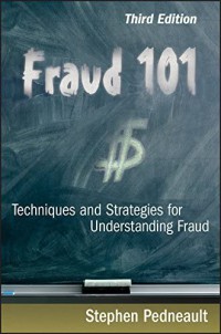 Fraud 101 Techniques and Strategis for Understanding Fraud
