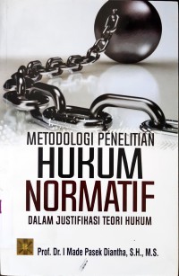 Metode penelitian hukum normatif dalam justifikasi teori hukum