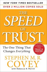The speed of trust : the one thing that changes everything