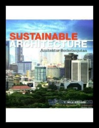 Sustainable architecture = arsitektur berkelanjutan