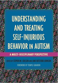 Image of Understanding and treating self-injurious behavior in autism : a multi-disciplinary perspective