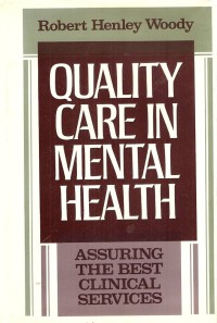 Quality care in mental health : assuring the best clinical services