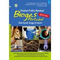 Panduan praktis membuat biogas portabel skala rumah tangga dan industri edisi Dwi bahsa Indonesia - Inggris