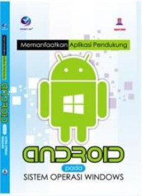 Memanfaatkan aplikasi pendukung android pada sistem operasi windows