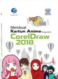 Panduan aplikasi dan solusi : membuat kartun anime menggunakan CorelDraw 2018