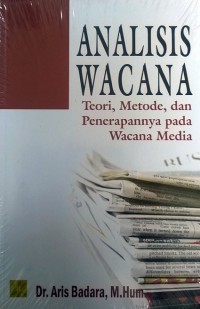 Analisis wacana: teori, metode, dan penerapannya pada wacana media