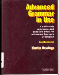 Advanced grammar in use : a self-study reference and practice book for advanced learners of english
