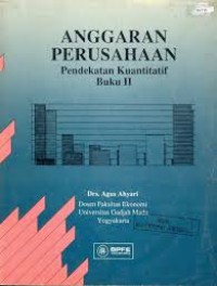 Anggaran Perusahaan : pendekatan kuantitatif