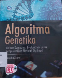 Algoritma genetika : metode komputasi evolusioner untuk menyelesaikan masalah optimasi