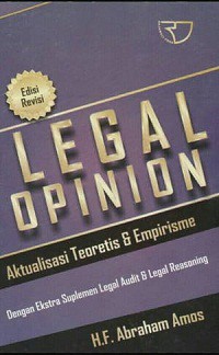 Legal opinion: aktualisasi teoretis dan empirisme dengan ekstra suplemen legal audit dan legal reasoning