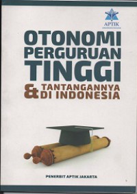 OTONOMI perguruan tinggi dan tantangannya di Indonesia