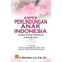 Aspek perlindungan anak Indonesia : analisis tentang perkawinan di bawah umut