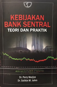 Kebijakan bank sentral : teori dan praktik