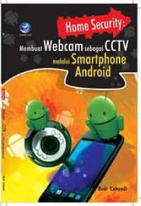 Home security: membuat webcam sebagai CCTV melalui smartphone android