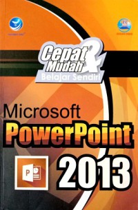 CEPAT dan mudah belajar sendiri microsoft powerpoint 2013