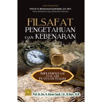Filsafat pengetahuan dan kebenaran : implementasi dalam putusan hakim