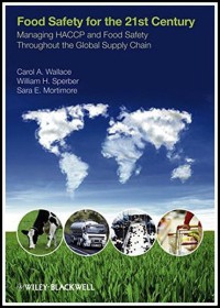 Food safety for the 21 st century : managing HACCP and food safety throughout the global supply chain