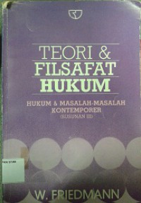 Teori dan filsafat hukum: hukum dan masalah-masalah kontemporer (susunan III)