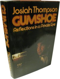 Gumshoe : reflections in a private eye / Josiah Thompson