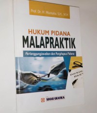 Hukum pidana malapraktik : pertanggungjawaban dan penghapusan pidana