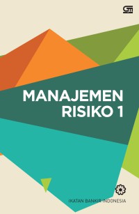 Manajemen risiko 1 : mengidentifikasi risiko pasar, operasional, dan kredit bank