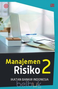 Manajemen risiko 2: mengidentifikasi risiko likuiditas, reputasi, hukum, dan strategik bank