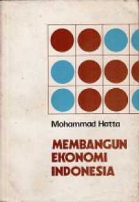 Membangun ekonomi Indonesia : kumpulan pidato ilmiah