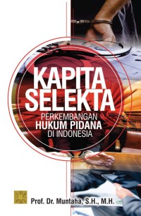 Kapita selekta perkembangan hukum pidana di Indonesia