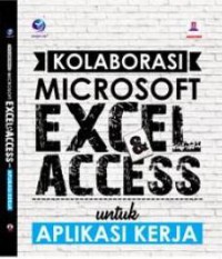 Kolaborasi microsoft excel dan microsoft access untuk aplikasi kerja