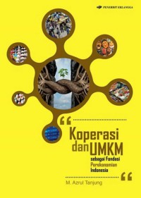 Koperasi dan UMKM sebagai fondasi perekonomian indonesia