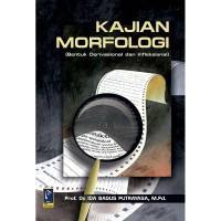 Kajian morfologi: (bentuk derivasional dan infleksional)