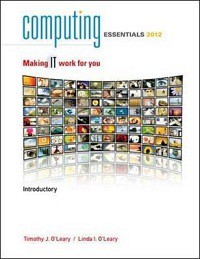 Computing essentials 2012 : making it work for you introductory