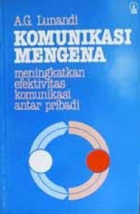Komunikasi mengena : meningkatkan efektivitas komunikasi antar pribadi