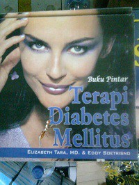 Buku pintar : terapi diabetes mellitus