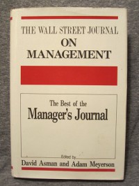THE WALL street journal on management : the best of the manager's journal