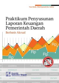 Praktikum penyusunan laporan keuangan pemerintah daerah: berbasis akrual