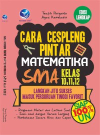 Cara cespleng pintar matematika SMA kelas 10, 11, 12