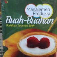 Manajemen produksi buah-buahan : budidaya tanaman buah