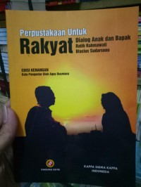 Perpustakaan untuk rakyat : dialog anak dan bapak