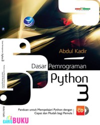 Dasar pemrograman Python 3: panduan untuk mempelajari python dengan cepat dan mudah bagi pemula