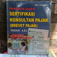 Panduan ujian konsultan pajak (brevet pajak): tingkat A,B,C dilengkapi dengan soal-soal