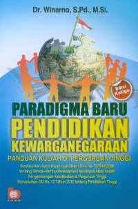 Paradigma baru pendidikan kewarganegaraan : panduan kuliah di Perguruan Tinggi; berdasarkan Surat Keputusan Dirjen Dikti No. 43/Dikti/Kep/2006 tentang rambu-rambu Pelaksanaan Kelompok Mata Kuliah Pengembangan Kepribadian di Perguruan Tinggi.