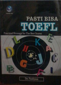 Pasti bisa TOEFL : practical strategy for the best scores