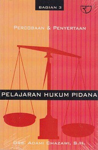 Pelajaran hukum pidana bagian 3: percobaan dan penyertaan