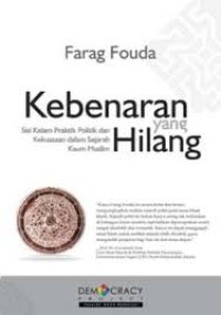 Image of Kebenaran yang hilang : sisi kelam praktik politik dan kekuasaan