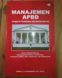 Manajemen APBD (Anggaran Pendapatan dan Belanja Daerah) : untuk pejabat daerah, konsultan/ kontraktor pemerintah, pengamat APBD, LSM, akademisi, dan mahasiswa
