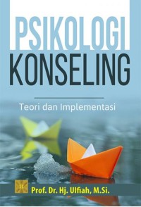 Psikologi konseling : teori dan implementasi