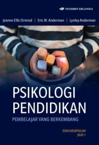 Psikologi pendidikan pembelajaran yang berkembang : jilid 1