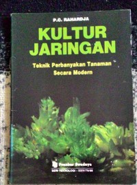 Kultur jaringan : teknik perbanyakan tanaman secara modern